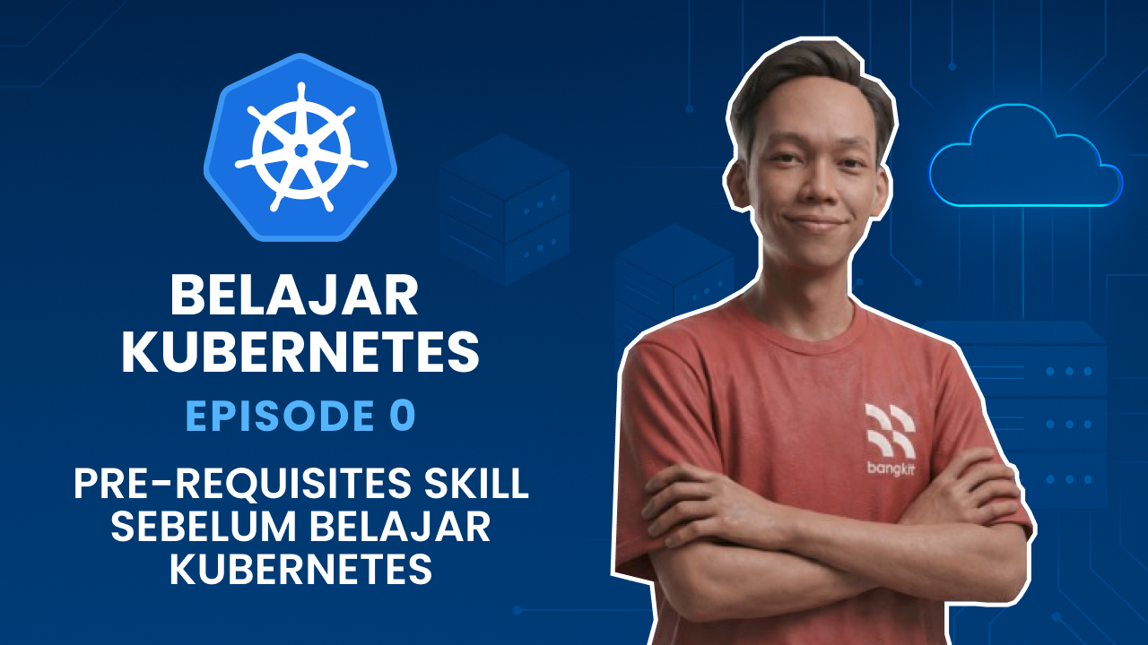 Belajar Kubernetes - Pre-Requisites Skill Sebelum Belajar Kubernetes