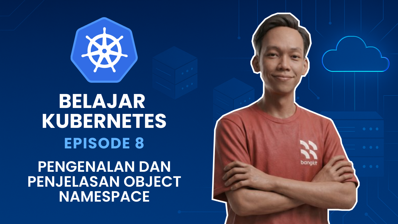 Belajar Kubernetes - Pengenalan dan Penjelasan Object Namespace